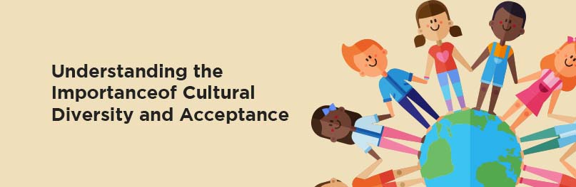 Cultural Diversity and Acceptance