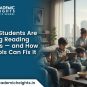 Why Students Are Losing Reading Habits — and How Schools Can Fix It