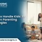 How to Handle Kids 10 Proven Parenting Strategies