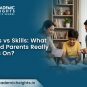 Marks vs Skills What Should Parents Really Focus On