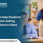 How to Help Students Who Fear Asking Questions in Class