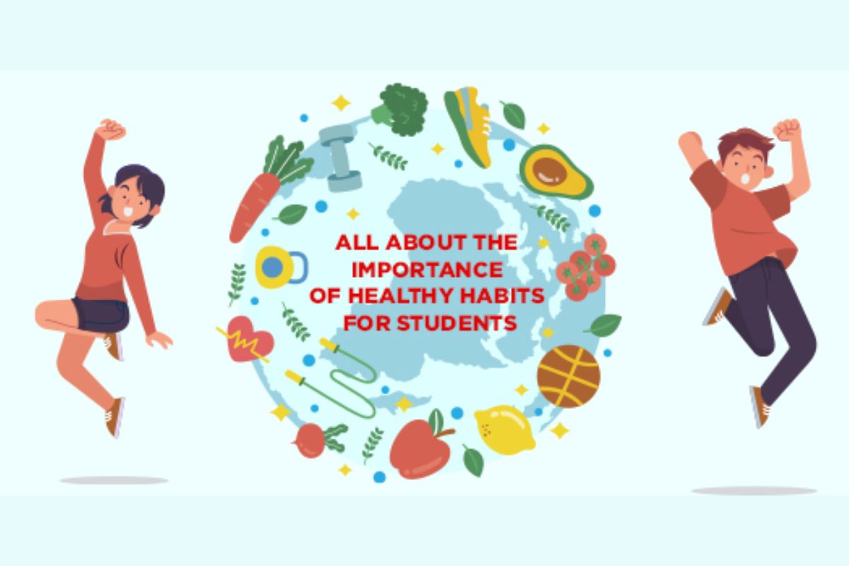 All About the Importance of Healthy Habits for Students
